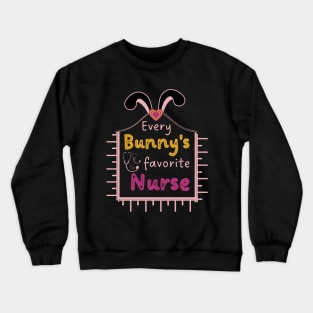 Every Bunny's Favorite Nurse Crewneck Sweatshirt